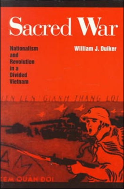 Sacred War: Nationalism and Revolution In A Divided Vietnam, Paperback Book
