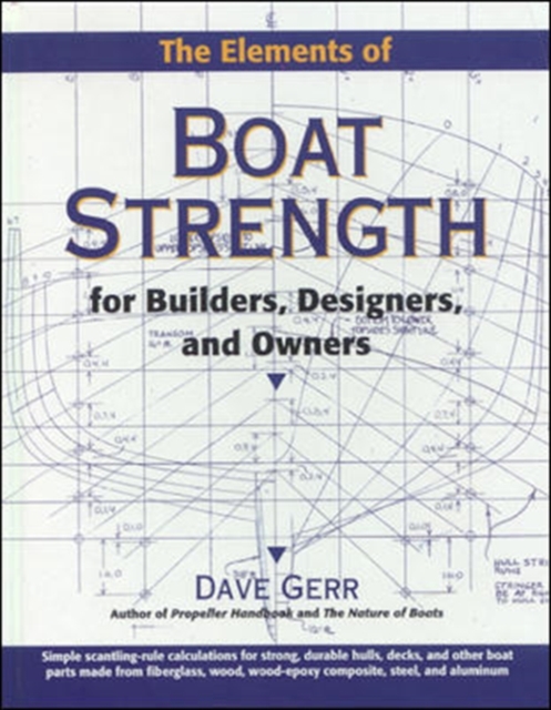 The Elements of Boat Strength: For Builders, Designers, and Owners, Hardback Book