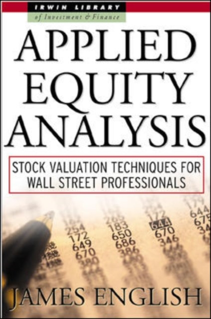 Applied Equity Analysis: Stock Valuation Techniques for Wall Street Professionals, Hardback Book