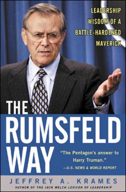 The Rumsfeld Way: The Leadership Wisdom of a Battle-Hardened Maverick, PDF eBook
