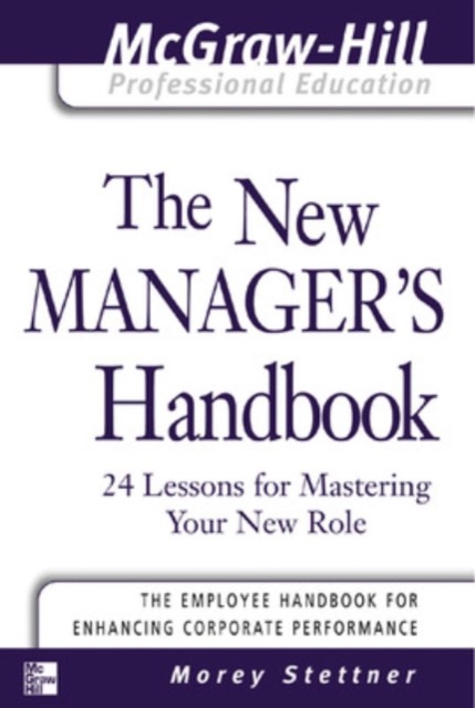 The New Manager's Handbook : 24 Lessons for Mastering Your New Role, PDF eBook