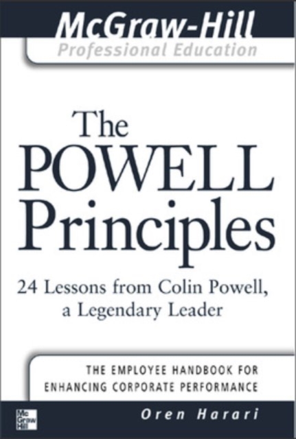 The Powell Principles : 24 Lessons from Colin Powell, a Lengendary Leader, PDF eBook