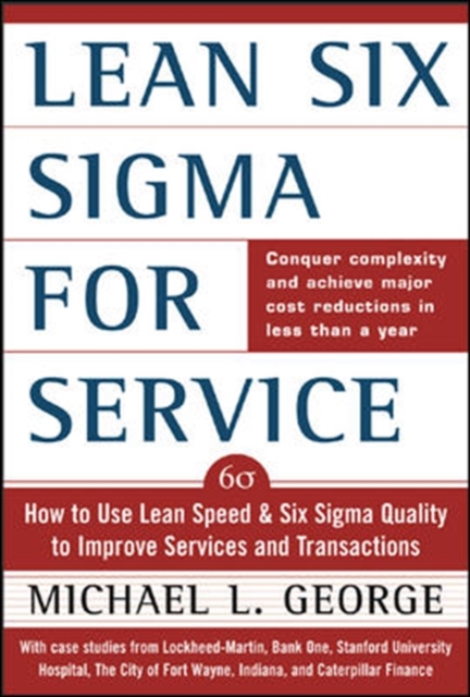 Lean Six Sigma for Service (PB) : How to Use Lean Speed and Six Sigma Quality to Improve Services and Transactions, EPUB eBook
