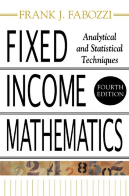 Fixed Income Mathematics, 4E, Hardback Book