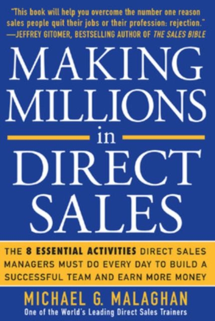 Making Millions in Direct Sales: The 8 Essential Activities Direct Sales Managers Must Do Every Day to Build a Successful Team and Earn More Money : The 8 Essential Activities Direct Sales Managers Mu, EPUB eBook