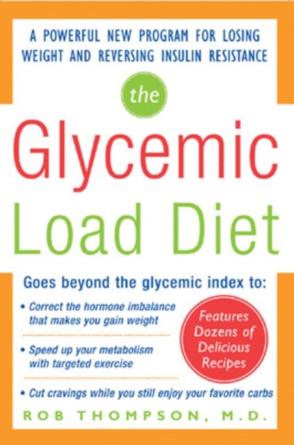 The Glycemic-Load Diet : A powerful new program for losing weight and reversing insulin resistance, EPUB eBook