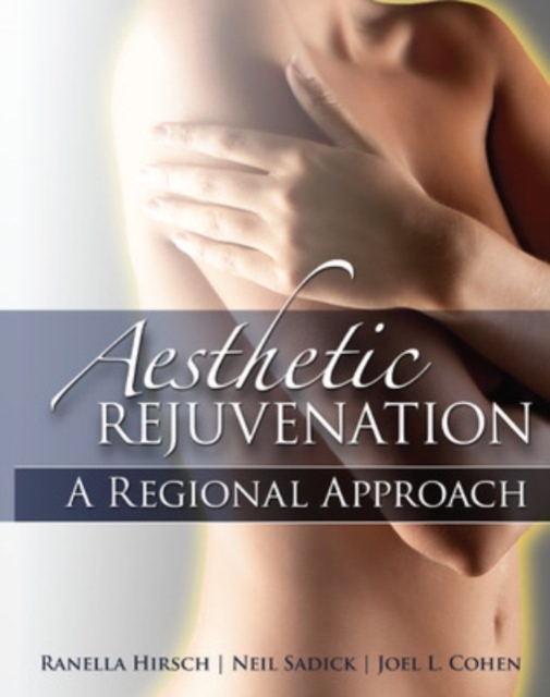 Aesthetic Rejuvenation: A Regional Approach, Hardback Book