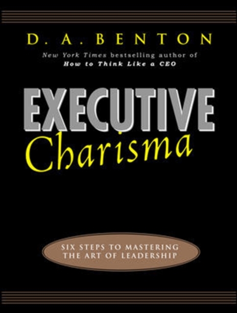 Executive Charisma: Six Steps to Mastering the Art of Leadership, EPUB eBook