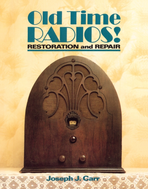 Old Time Radios! Restoration and Repair, EPUB eBook