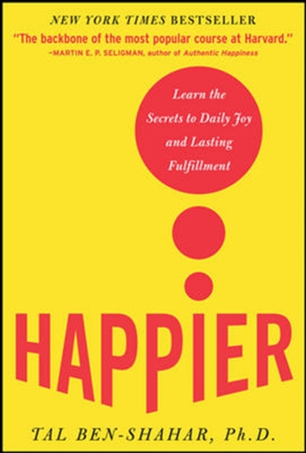 Happier : Learn the Secrets to Daily Joy and Lasting Fulfillment, EPUB eBook