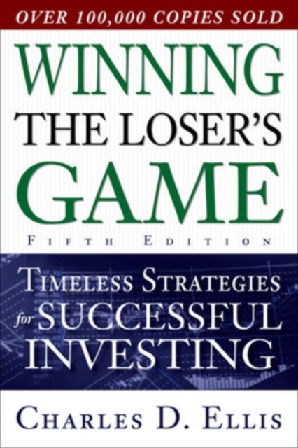 Winning the Loser's Game, Fifth Edition: Timeless Strategies for Successful Investing, EPUB eBook