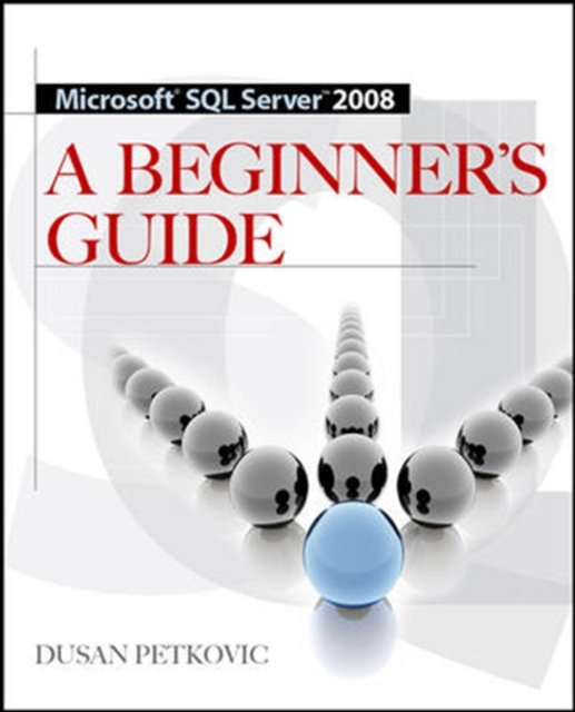 Microsoft SQL Server : A Beginner's Guide, Paperback Book