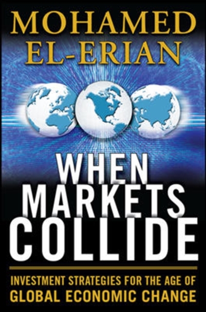 When Markets Collide: Investment Strategies for the Age of Global Economic Change, EPUB eBook
