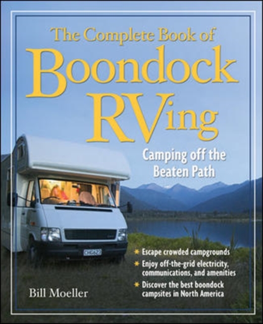 The Complete Book of Boondock RVing : Camping Off the Beaten Path, EPUB eBook
