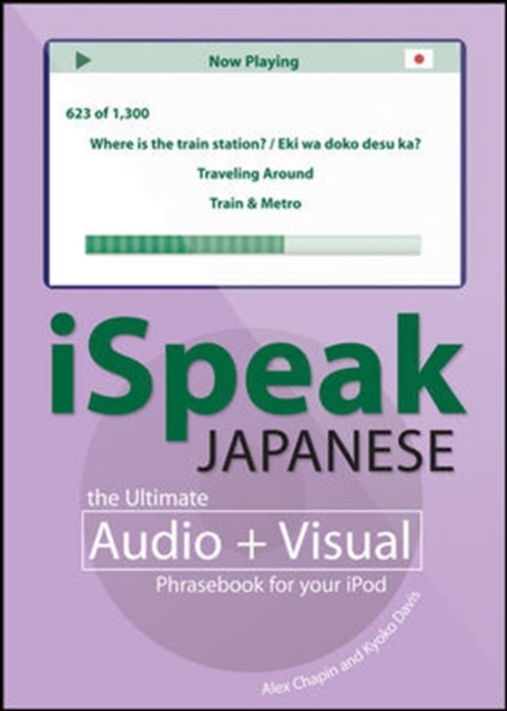 iSpeak Japanese Phrasebook : The Ultimate Audio & Visual Phrasebook for Your iPod, EPUB eBook