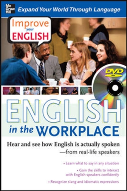 Improve Your English: English in the Workplace : Hear and see how English is actually spoken--from real-life speakers, EPUB eBook