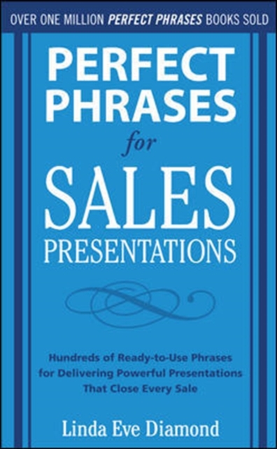 Perfect Phrases for Sales Presentations: Hundreds of Ready-to-Use Phrases for Delivering Powerful Presentations That Close Every Sale, EPUB eBook