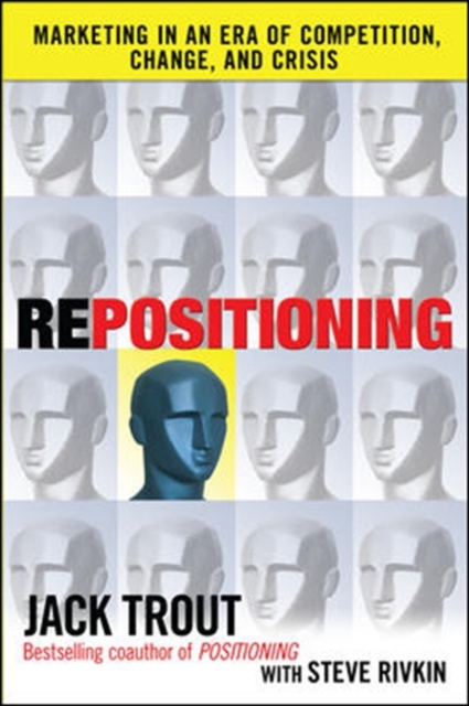 REPOSITIONING:  Marketing in an Era of Competition, Change and Crisis, Hardback Book