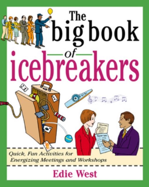 The Big Book of Icebreakers: Quick, Fun Activities for Energizing Meetings and Workshops, EPUB eBook