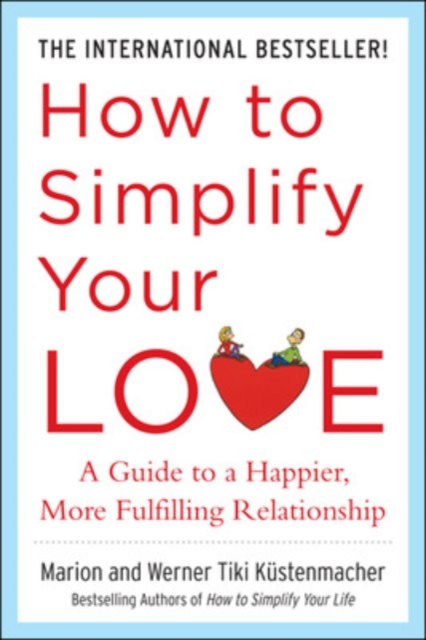 How to Simplify Your Love: A Guide to a Happier, More Fulfilling Relationship, EPUB eBook