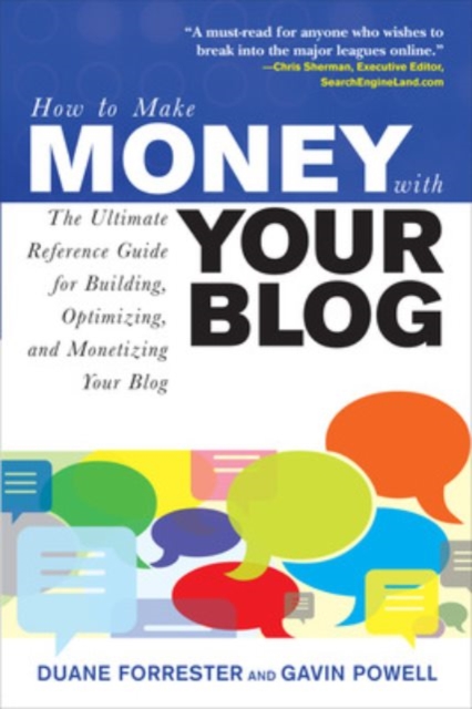How to Make Money with Your Blog: The Ultimate Reference Guide for Building, Optimizing, and Monetizing Your Blog, PDF eBook