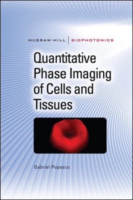 Quantitative Phase Imaging of Cells and Tissues, Hardback Book