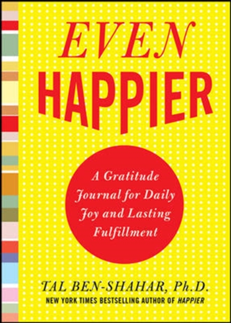Even Happier: A Gratitude Journal for Daily Joy and Lasting Fulfillment, EPUB eBook