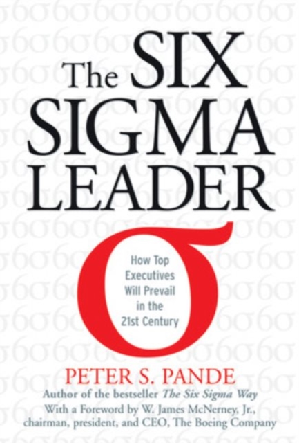 The Six Sigma Leader: How Top Executives Will Prevail in the 21st Century, EPUB eBook
