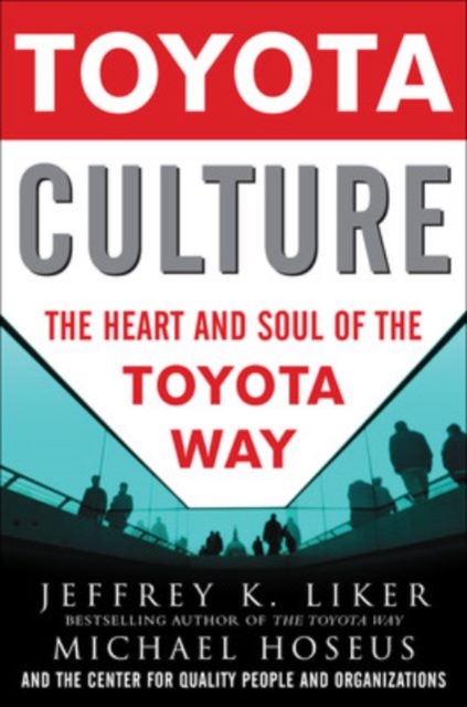 Toyota Culture: The Heart and Soul of the Toyota Way, EPUB eBook