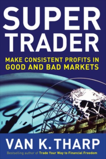 Super Trader: Make Consistent Profits in Good and Bad Markets, EPUB eBook