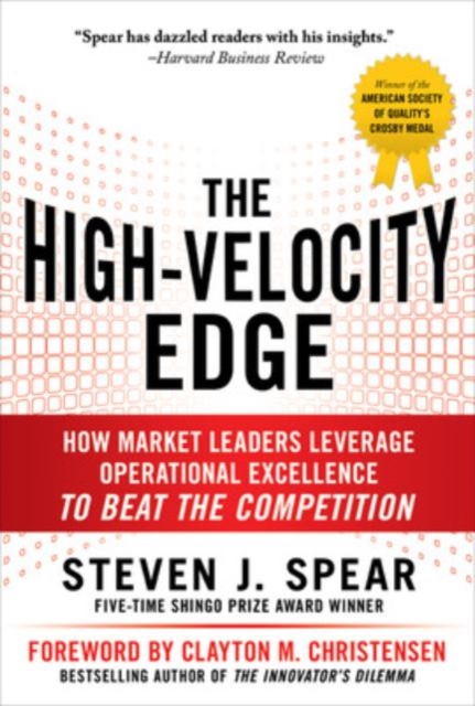 The High-Velocity Edge: How Market Leaders Leverage Operational Excellence to Beat the Competition, Hardback Book