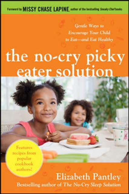 The No-Cry Picky Eater Solution:  Gentle Ways to Encourage Your Child to Eat-and Eat Healthy, EPUB eBook