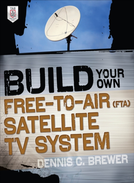 Build Your Own Free-to-Air (FTA) Satellite TV System, EPUB eBook