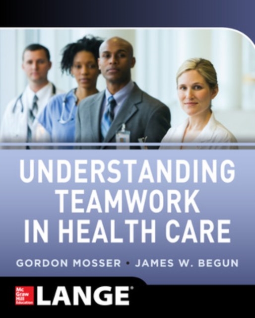 Understanding Teamwork in Health Care, Paperback / softback Book