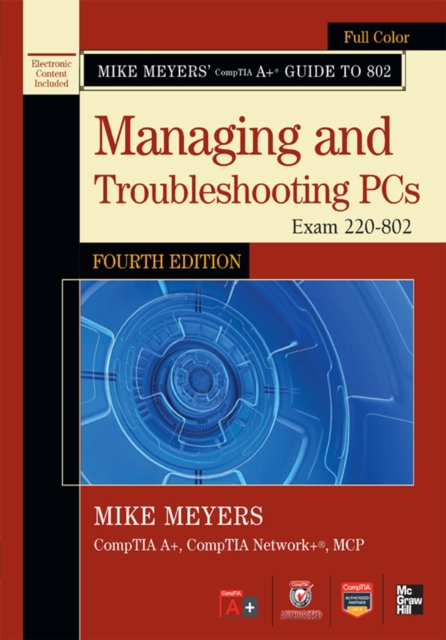 Mike Meyers' CompTIA A+ Guide to 802 Managing and Troubleshooting PCs, Fourth Edition (Exam 220-802), EPUB eBook