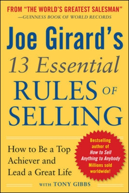 Joe Girard's 13 Essential Rules of Selling: How to Be a Top Achiever and Lead a Great Life, Paperback / softback Book