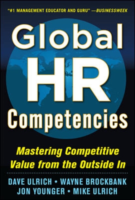 Global HR Competencies: Mastering Competitive Value from the Outside-In, Hardback Book
