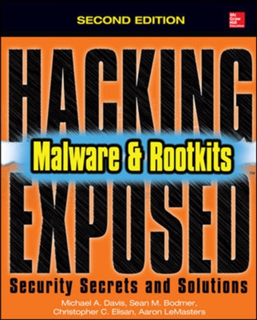 Hacking Exposed Malware & Rootkits: Security Secrets and Solutions, Second Edition, Paperback / softback Book