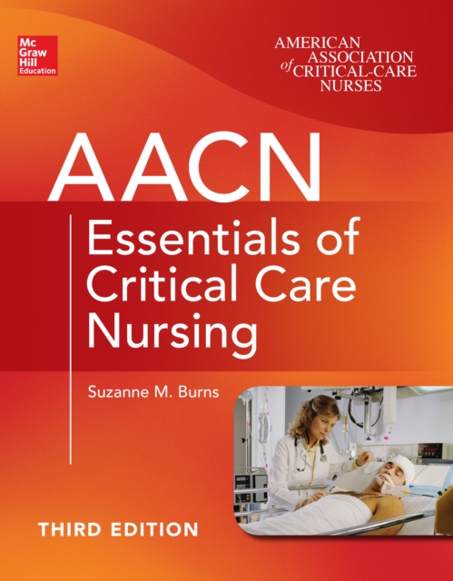 AACN Essentials of Critical Care Nursing, Third Edition, EPUB eBook