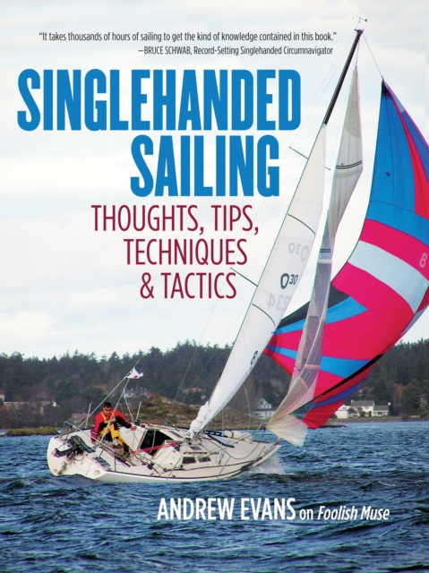 Singlehanded Sailing : Thoughts, Tips, Techniques & Tactics, EPUB eBook