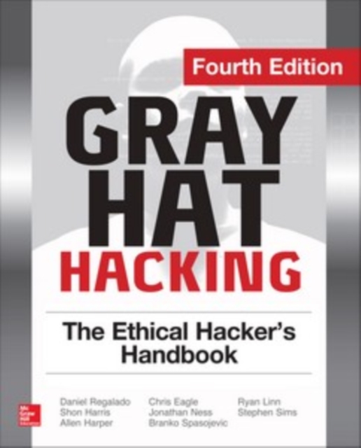 Gray Hat Hacking The Ethical Hacker's Handbook, Fourth Edition, EPUB eBook