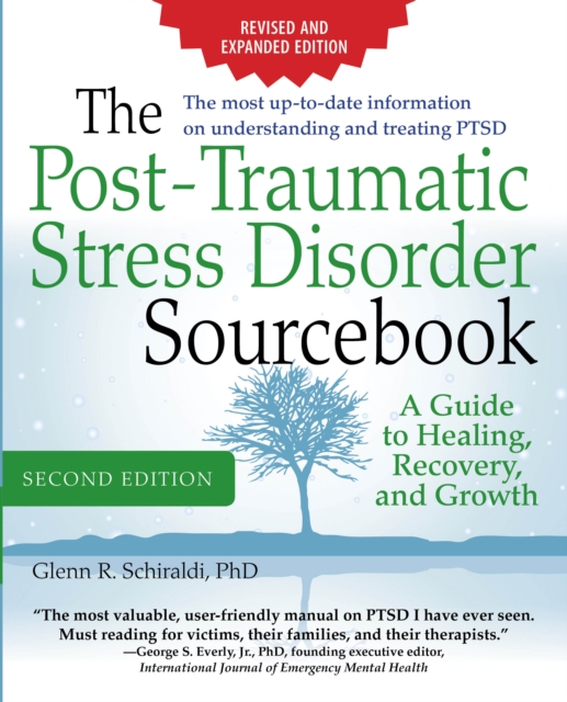 The Post-Traumatic Stress Disorder Sourcebook, Revised and Expanded Second Edition: A Guide to Healing, Recovery, and Growth : A Guide to Healing, Recovery,  and Growth, EPUB eBook