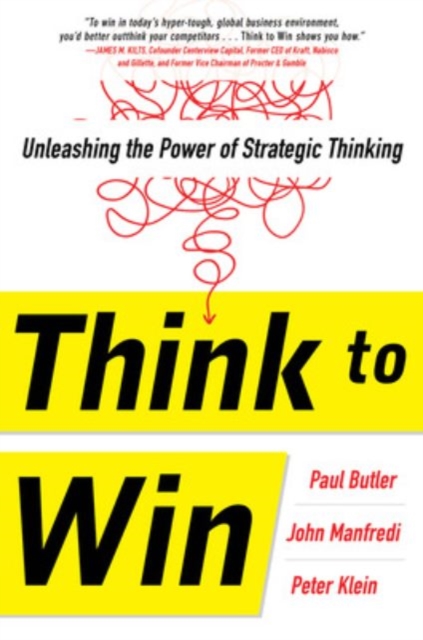 Think to Win: Unleashing the Power of Strategic Thinking, Hardback Book