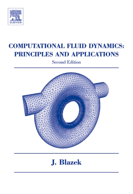 Computational Fluid Dynamics: Principles and Applications, Hardback Book