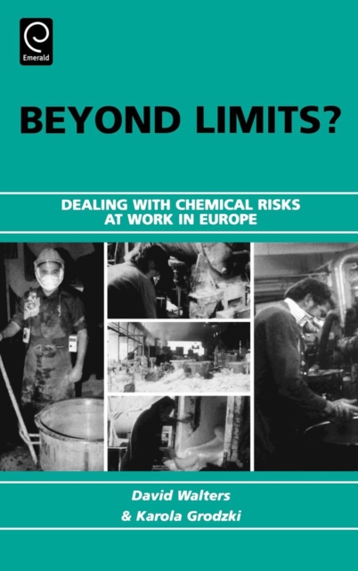 Beyond Limits? : Dealing with Chemical Risks at Work in Europe, Hardback Book