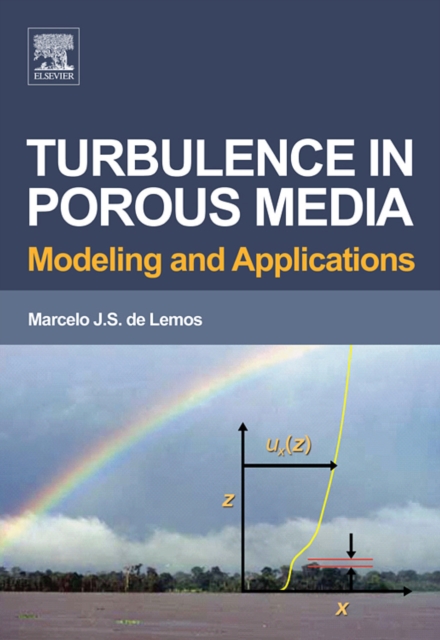 Turbulence in Porous Media : Modeling and Applications, PDF eBook