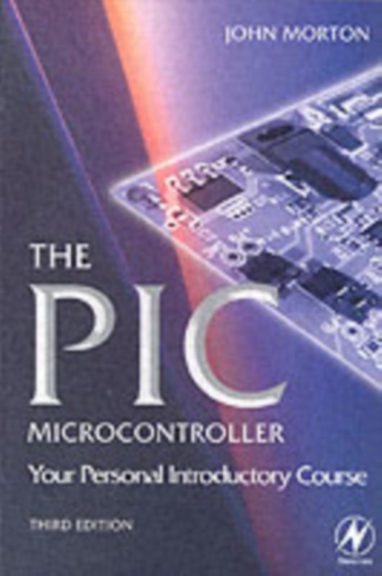 The PIC Microcontroller: Your Personal Introductory Course, PDF eBook