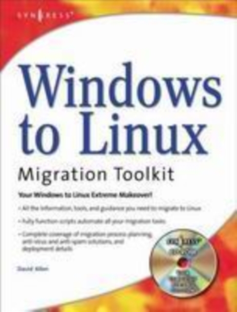Windows to Linux Migration Toolkit : Your Windows to Linux Extreme Makeover, PDF eBook