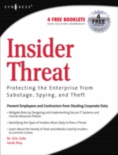 Insider Threat: Protecting the Enterprise from Sabotage, Spying, and Theft, PDF eBook