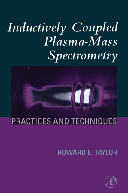 Inductively Coupled Plasma-Mass Spectrometry : Practices and Techniques, PDF eBook